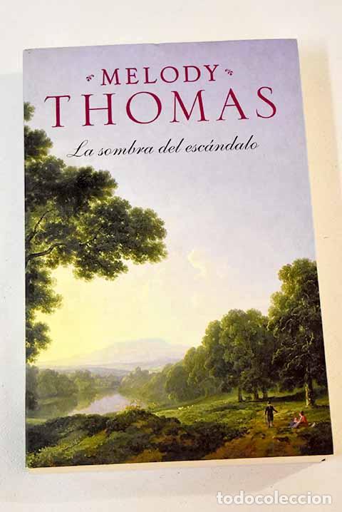 Libros: La sombra del esc&aacute;ndalo.- Thomas, Melody - Foto 1