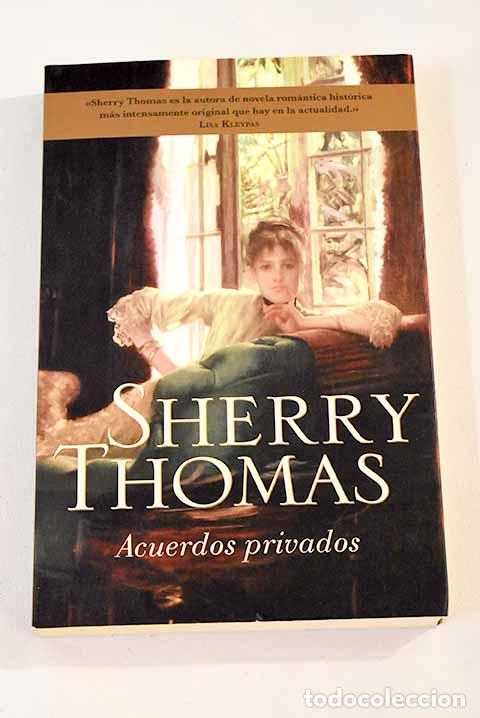 Libros: Acuerdos privados: Thomas, Sherry.- Thomas, Sherry - Foto 1