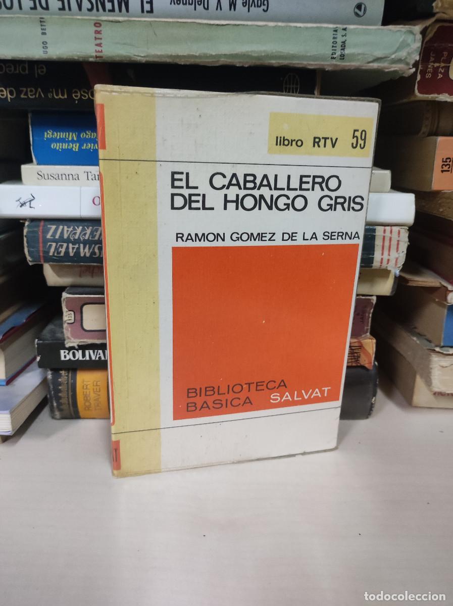 Libros: EL CABALLERO DEL HONGO GRIS RAMON GOMEZ DE LA SERNA - Foto 1