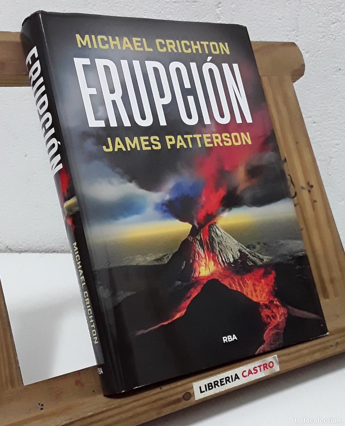 Libros: Erupci&oacute;n - Michael Crichton y James Patterson. - Foto 1