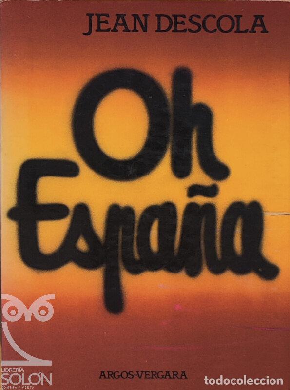 Libros: Oh Espa&ntilde;a - Jean Descola - Foto 1