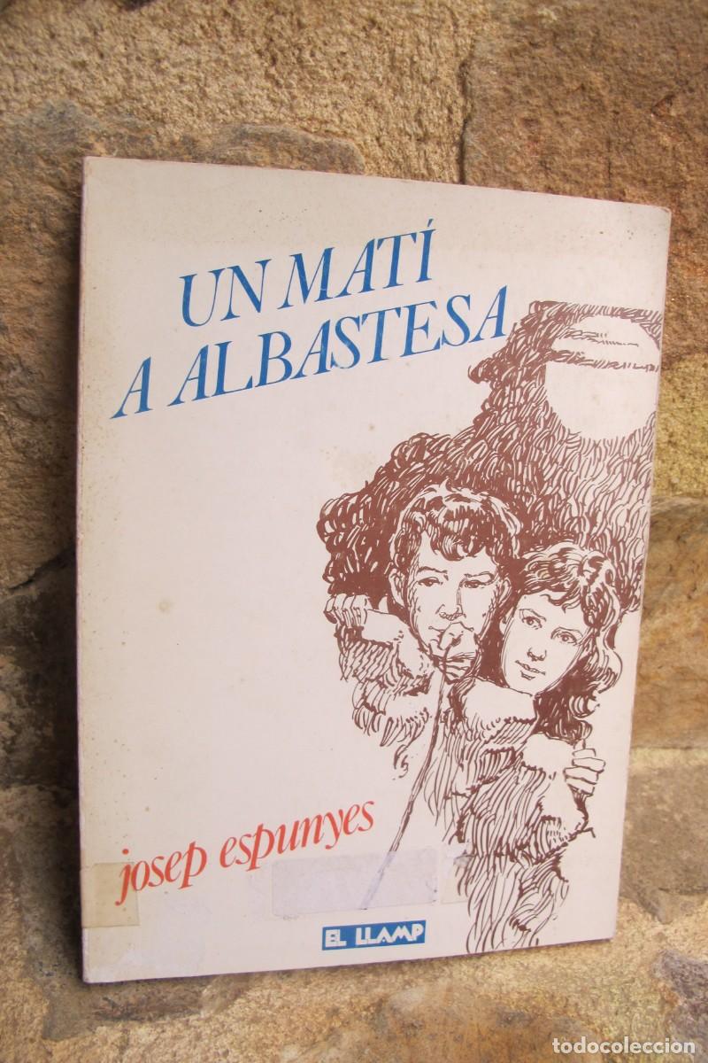 B&uuml;cher: UN MATI A ALBASTESA. JOSEP ESPUNYES. EL LLAMP