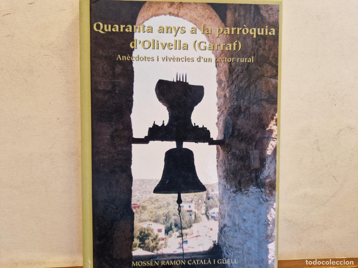 B&uuml;cher: QUARENTA ANYS A LA PARR&Ograve;QUIA. D'OLIVELLA . AN&Egrave;CDOTAS I VIVIENCIES D'UN RECTOR RURAL.