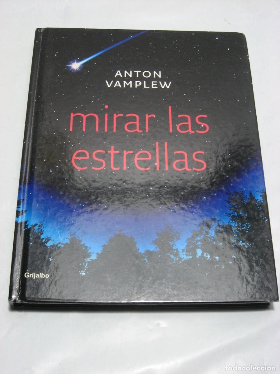 Libros: MIRAR LAS ESTRELLAS La manera m&aacute;s sencilla de observar el Universo - Anton Vamplew - Foto 1