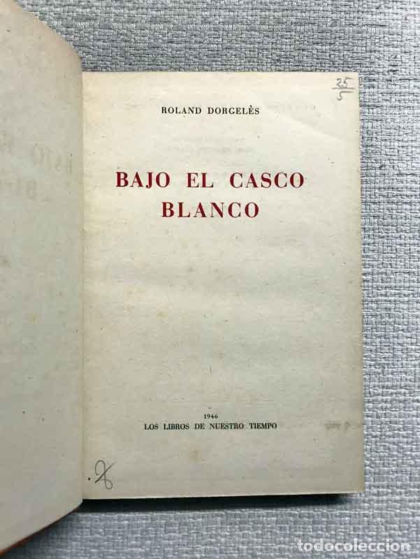 Libros: Bajo el casco blanco - Roland Dorgel&egrave;s - Foto 2