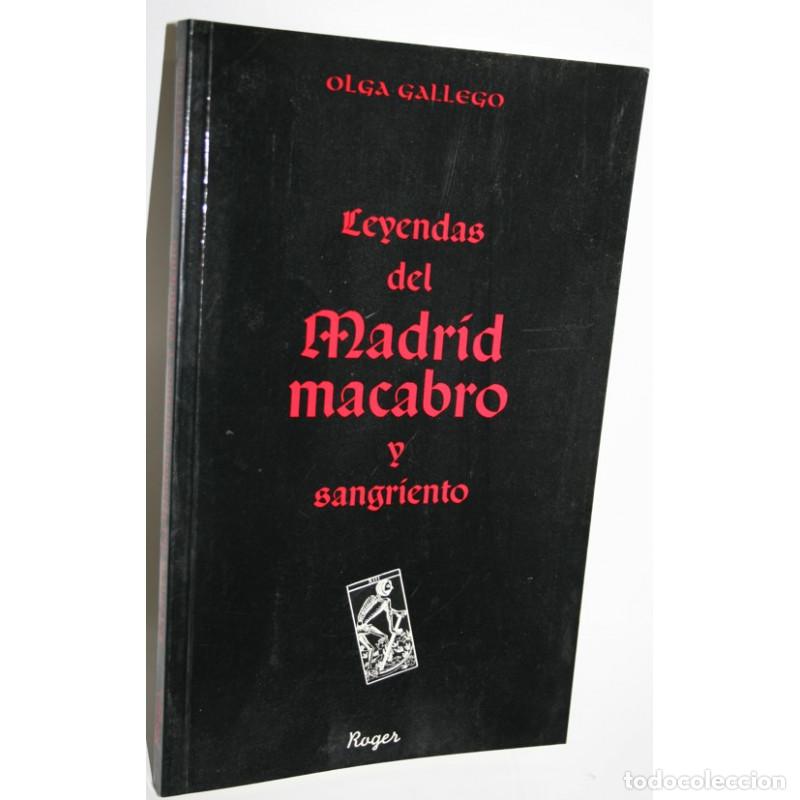Libros: LEYENDAS DEL MADRID MACABRO Y SANGRIENTO - GALLEGO, Olga - Foto 1