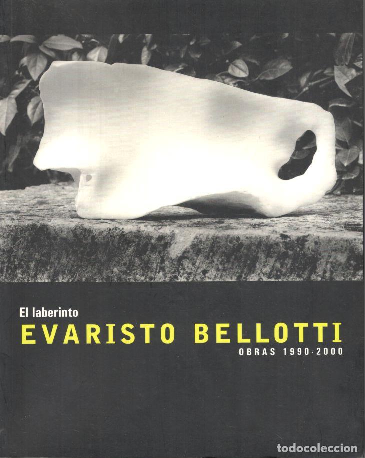 Libros: EL LABERINTO. OBRAS 1990-2000. - BELLOTTI, Evaristo. - Foto 1