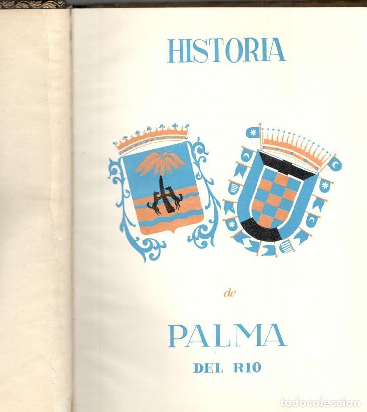 Libri di seconda mano: Historia de Palma del R&iacute;o. Con notas, glosas y ap&eacute;ndices por Antonio Moreno Carmona. - TORRES, Ambro