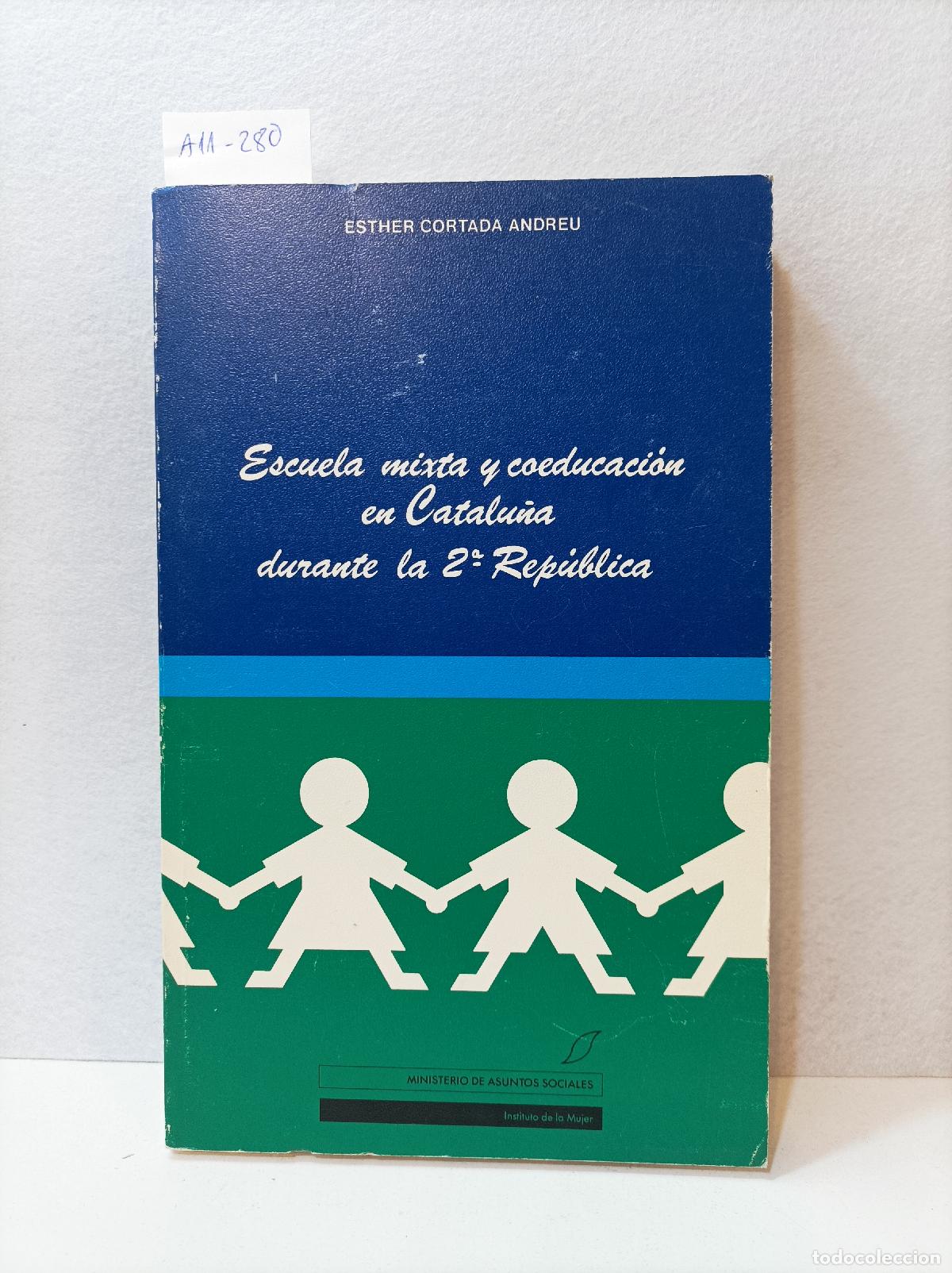 Livros em segunda m&atilde;o: CORTADA ANDREU, Esther: - Escuela mixta y coeducaci&oacute;n en Catalu&ntilde;a durante la 2&ordf; Rep&uacute;blica.
