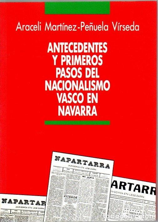 books: Antecedentes y primeros pasos nacionalismo vasco Navarra: (1878-1918) - Mart&iacute;nez-Pe&ntilde;uela Virseda, Ar
