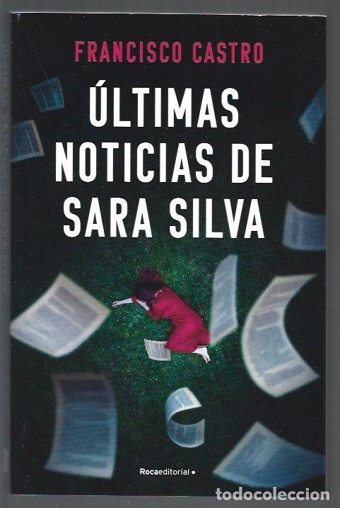 Libros: ULTIMAS NOTICIAS DE SARA SILVA - CASTRO, FRANCISCO - Foto 1