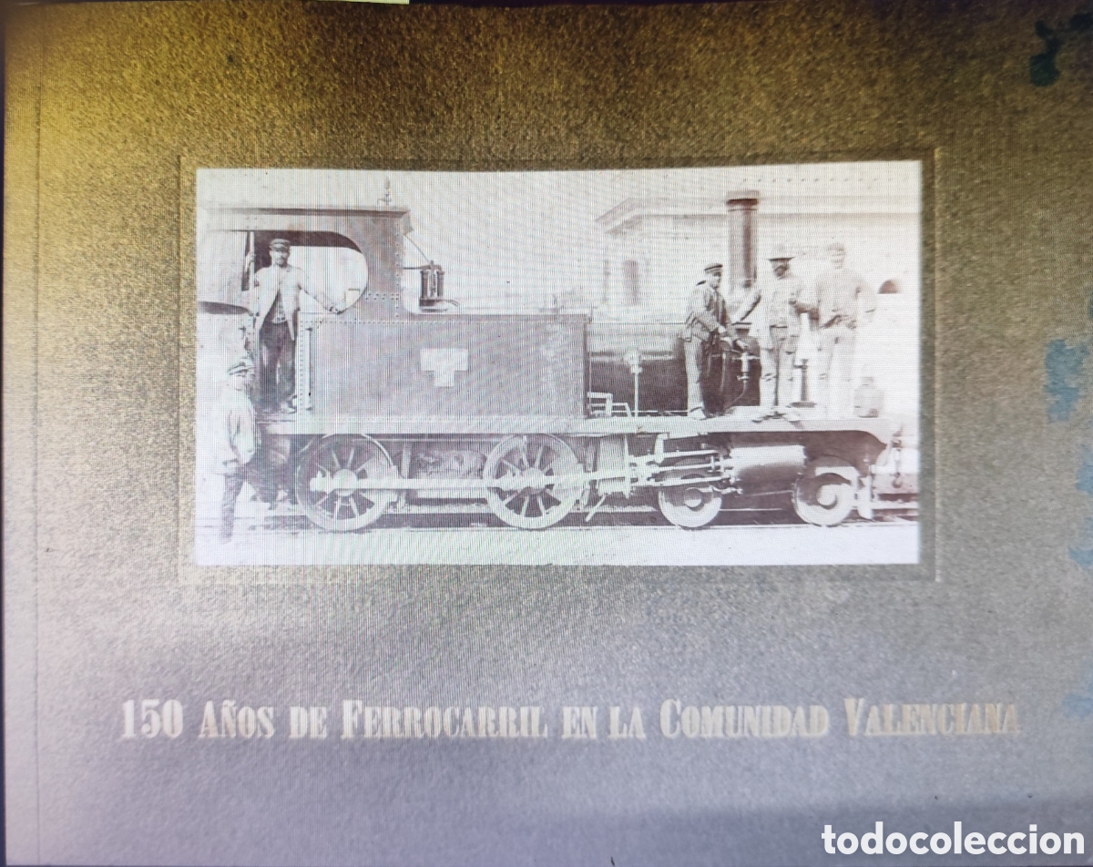 B&uuml;cher: 150 A&Ntilde;OS DE FERROCARRIL EN LA COMUNIDAD VALENCIANA - CATALOGO