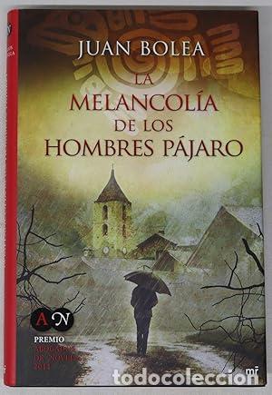 Libros: La melancol&iacute;a de los hombres p&aacute;jaro - Foto 1