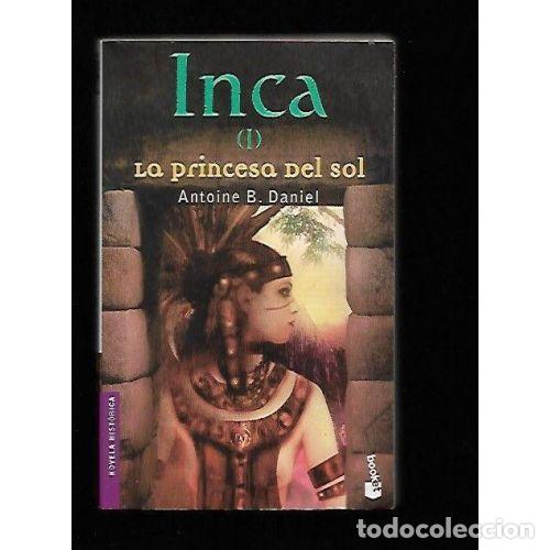 Libros: LA PRINCESA del SOL - INCA (I) - DANIEL, ANTOINE B. - Sin Especificar - Foto 1