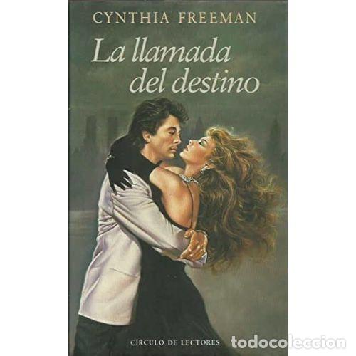 Libros: LA LLAMADA del DESTINO - CYNTHIA FREEMAN - Sin Especificar - Foto 1