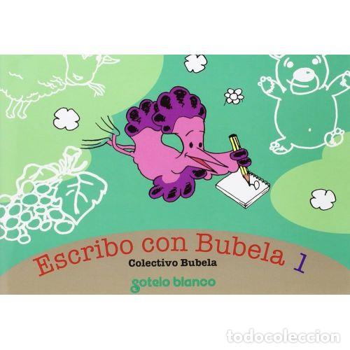 Libros: ESCRIBO con BUBELA 1 - COLECTIVO BUBELA - Sin Especificar - Foto 1