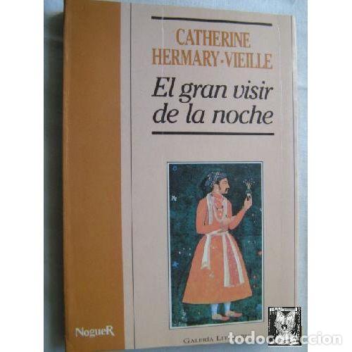 Libri di seconda mano: GRAN VISIR de la NOCHE. EL - HERMARY-VIEILLE. C. - Sin Especificar