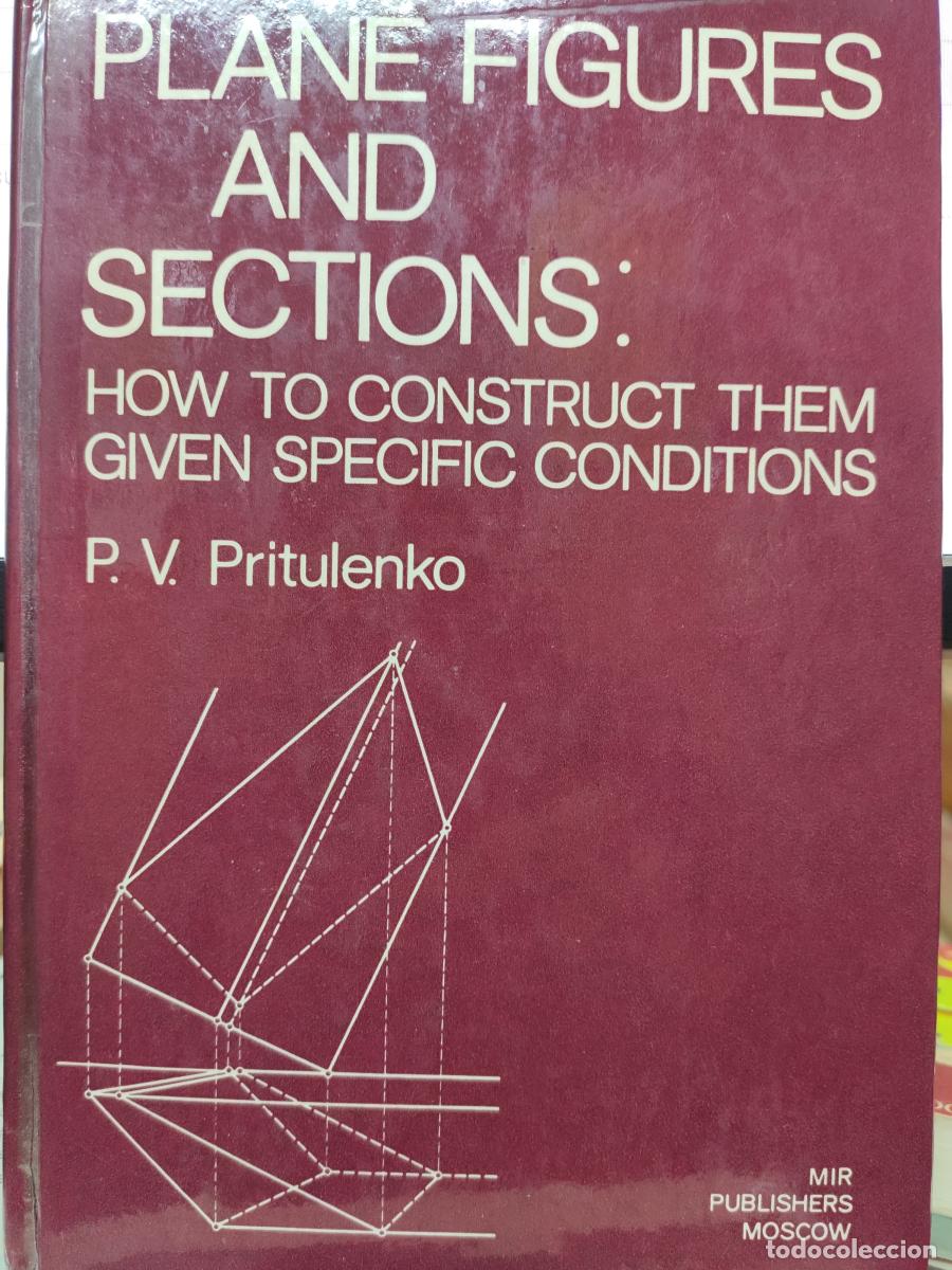 Libros: PLANE FIGURES AND SECTIONS: How to construct them given specific conditions - P. V. Pritulenko - Foto 1