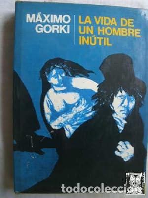 Libros: La vida de un hombre in&uacute;til - M&aacute;ximo Gorki - Foto 1