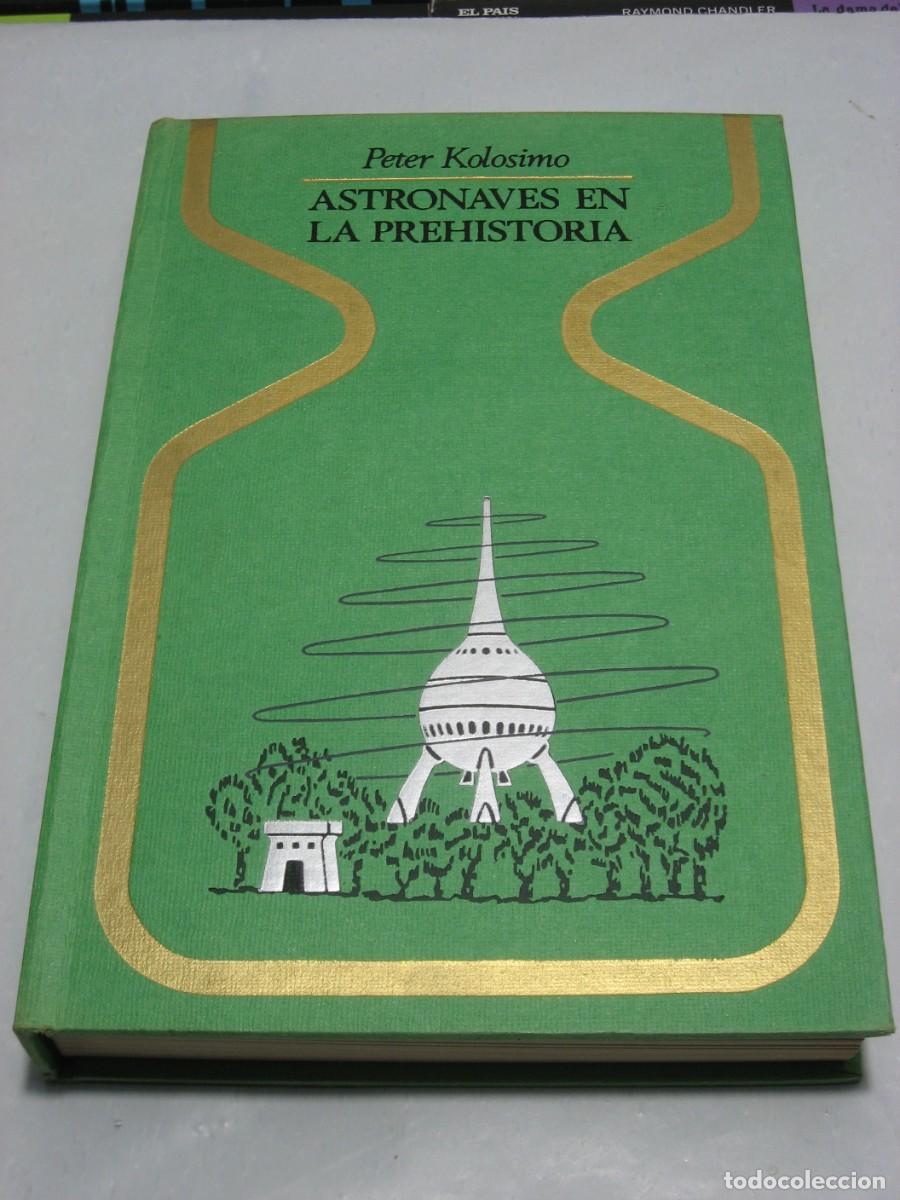 Libros: ASTRONAVES EN LA PREHISTORIA - Peter Kolosimo - Foto 1