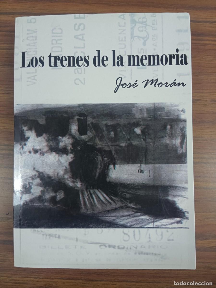 Libros: LOS TRENES DE LA MEMORIA - Jose Moran - Foto 1