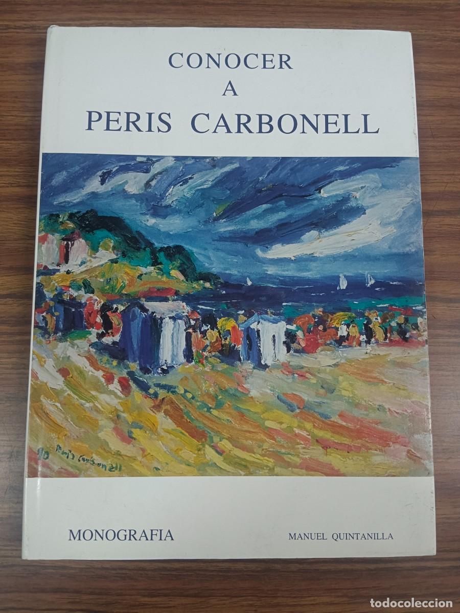 Libros: CONOCER A PERIS CARBONELL - MONOGRAFIA - Manuel Quintanilla - Foto 1