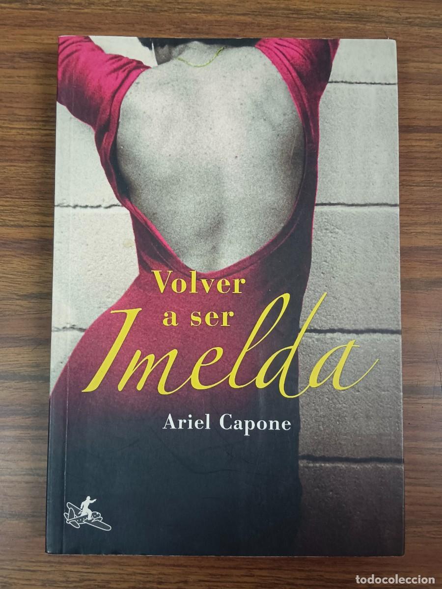 Libros: VOLVER A SER IMELDA - Ariel Capote - Foto 1