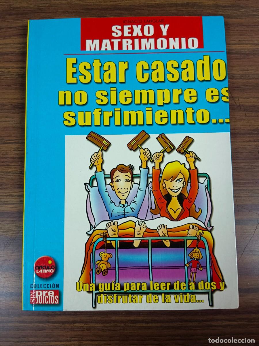 Libros: ESTAR CASADO NO SIEMPRE ES SUFRIMIENTO... - Ignacio Langlais - Foto 1