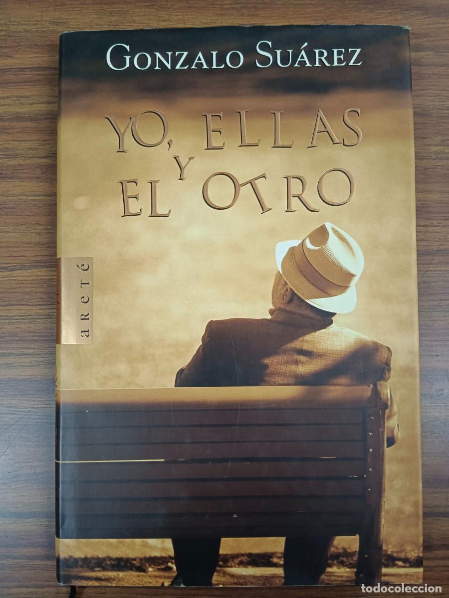 Libros: YO, ELLAS Y EL OTRO - Gonzalo Suarez - Foto 1