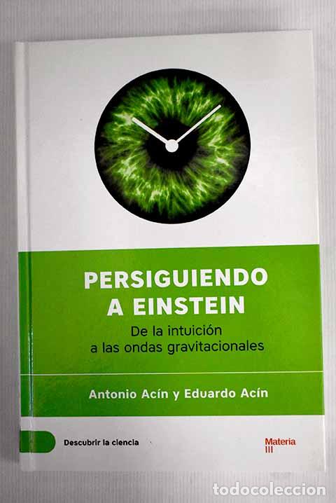 Libros: Persiguiendo a Einstein: de la intuici&oacute;n a las ondas gravitacionales.- Ac&iacute;n, Antonio - Foto 1