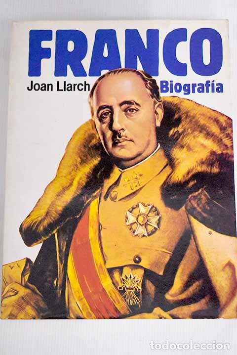 Libros: Franco: biograf&iacute;a: Llarch, Joan.- Llarch, Joan - Foto 1