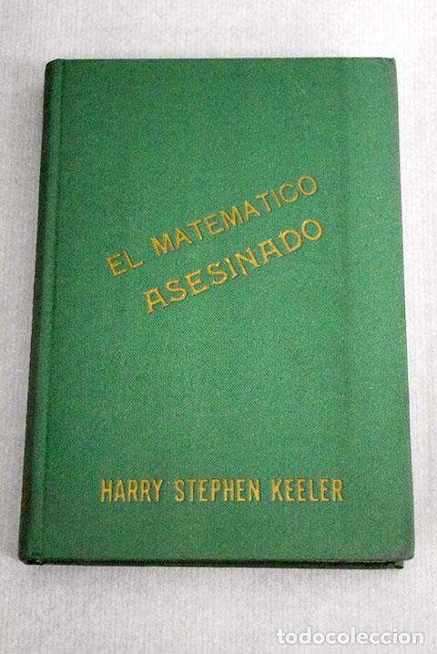 Libros: El matem&aacute;tico asesinado.- Keeler, Harry Stephen - Foto 1