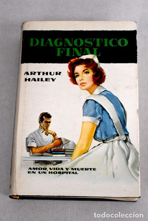 Libros: Diagn&oacute;stico final: Hailey, Arthur.- Hailey, Arthur - Foto 1