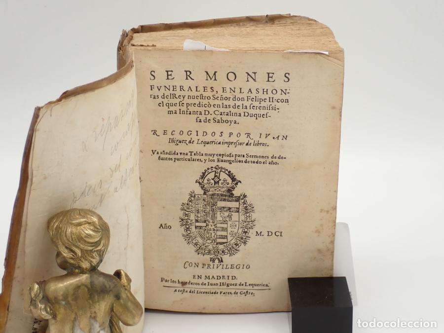 Libros: Sermones funerales, en las honras del Rey nuestro Se&ntilde;or don Felipe II con el que se predic&oacute; en las d