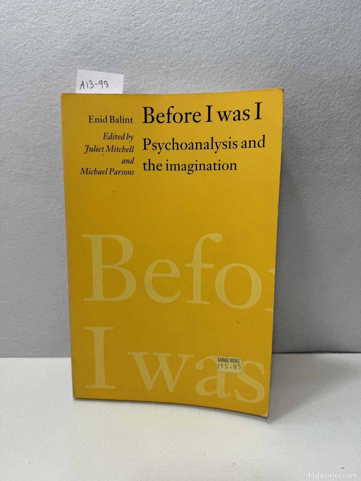 Livros em segunda m&atilde;o: BALINT, Enid: - Before I was I. Psychoanalysis and the imagination.