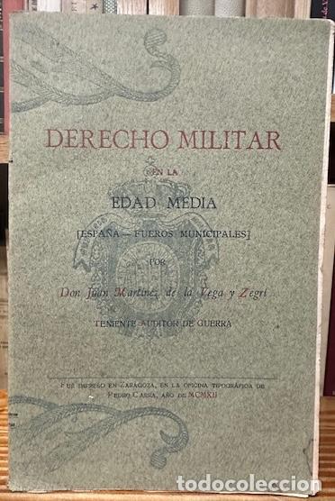 Libros: DERECHO MILITAR EN LA EDAD MEDIA. (Espa&ntilde;a.- Fueros Municipales) - MARTINEZ DE LA VEGA Y ZEGRI, Juan