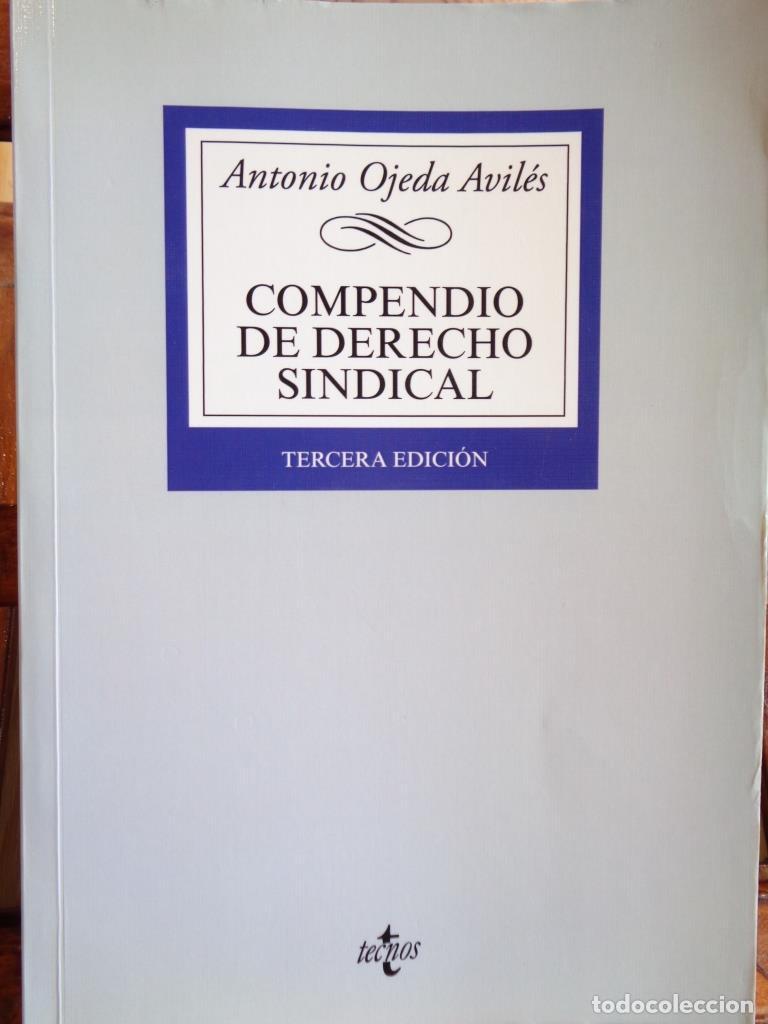 Libros: COMPENDIO DE DERECHO SINDICAL (Tercera Edici&oacute;n). - ANTONIO OJEDA AVIL&Eacute;S - Foto 1