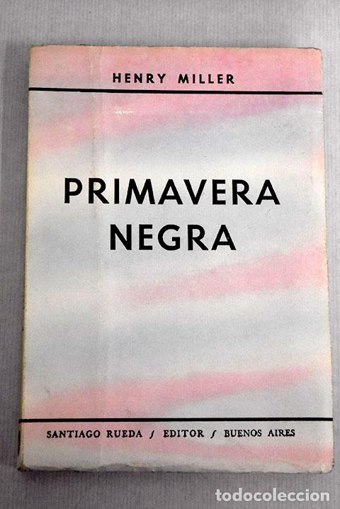 Libros: Primavera negra: Miller, Henry.- Miller, Henry - Foto 1
