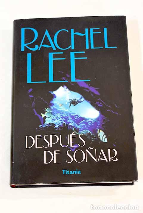 Libros: Despu&eacute;s de so&ntilde;ar: Lee, Rachel.- Lee, Rachel - Foto 1
