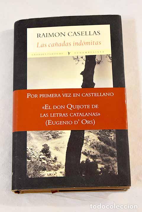 Libros: Las ca&ntilde;adas ind&oacute;mitas.- Casellas, Raimundo - Foto 1