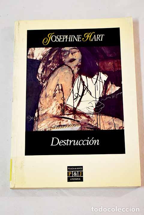 Libros: Destrucci&oacute;n: Hart, Josephine.- Hart, Josephine - Foto 1