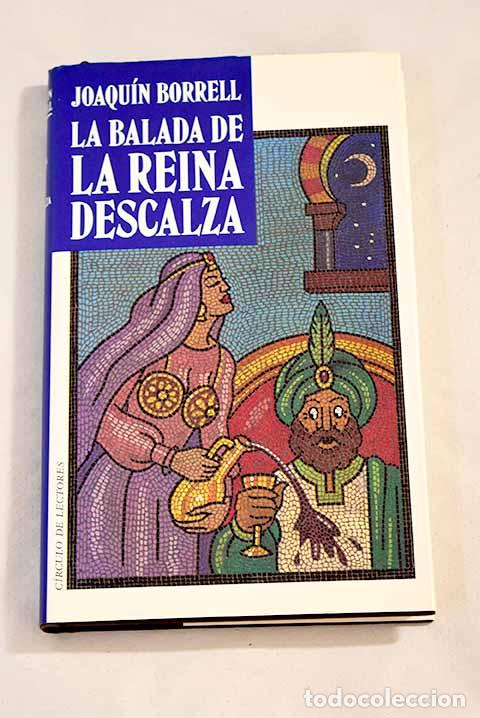 Libros: La balada de la reina descalza.- Borrell, Joaqu&iacute;n - Foto 1