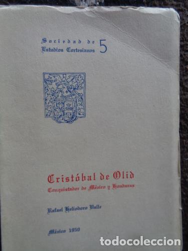 Libri di seconda mano: VALLE, RAFAEL HELIODORO - Crist&oacute;bal de Olid. Conquistador de M&eacute;xico y Honduras.