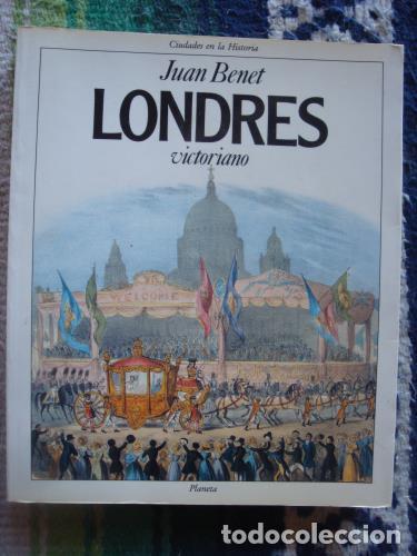 Libros: BENET, JUAN - Londres Victoriano - Foto 1