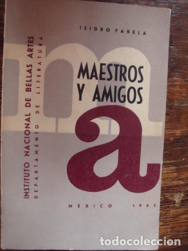 Libros: FABELA, ISIDRO - Maestros y amigos - Foto 1