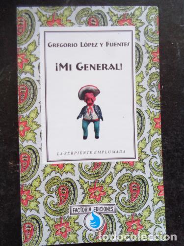 Libros: L&Oacute;PEZ Y FUENTES, GREGORIO - &iexcl;Mi General! Novela mexicana - Foto 1