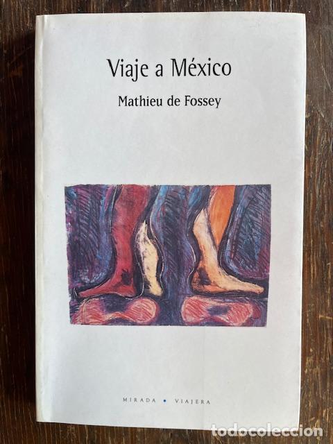 Libros: FOSSEY, MATHIEU DE - Viaje a M&eacute;xico - Foto 1