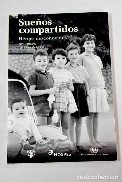 Libros: Sue&ntilde;os compartidos: h&eacute;roes desconocidos.- Terrades, Toni - Foto 1