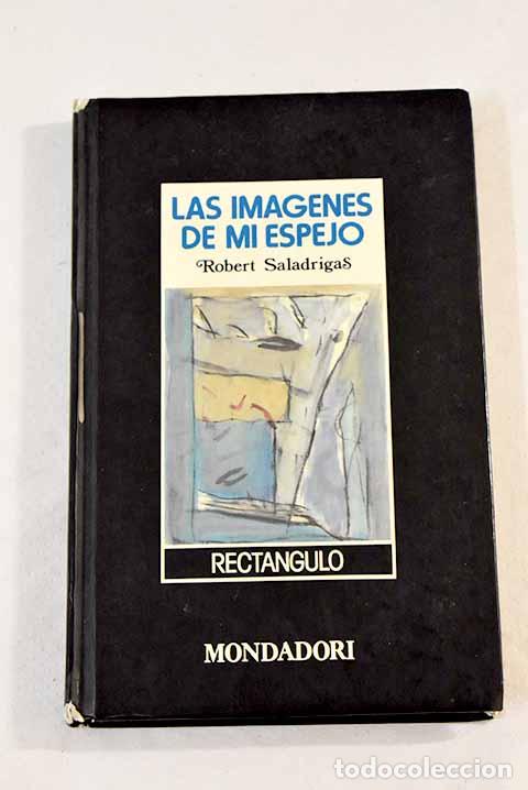 Libros: Las im&aacute;genes de mi espejo.- Saladrigas, Robert - Foto 1