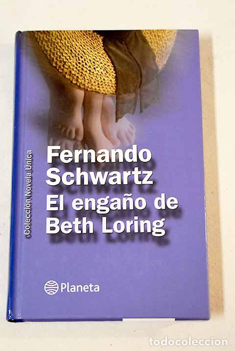 Libros: El enga&ntilde;o de Beth Loring.- Schwartz, Fernando - Foto 1